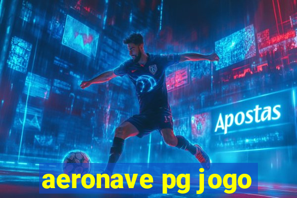 aeronave pg jogo